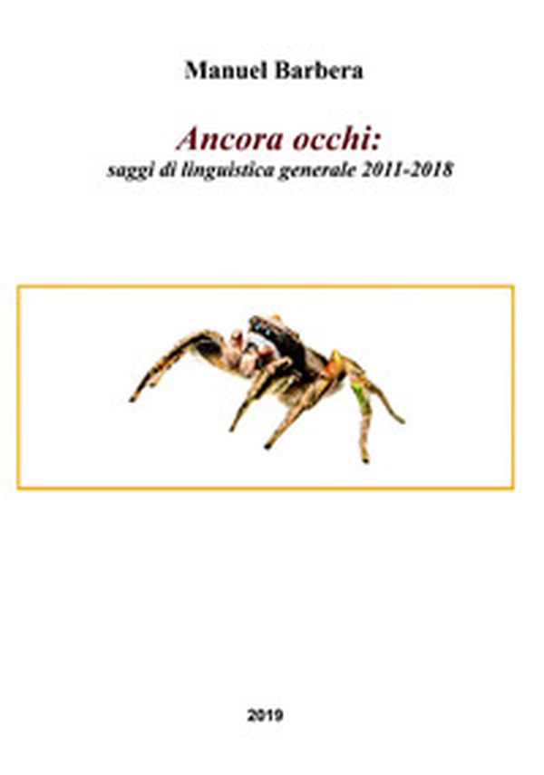 Ancora occhi: saggi di linguistica generale 2011-2018 - Librerie.coop Ancora occhi: saggi di linguistica generale 2011-2018 - Librerie.coop