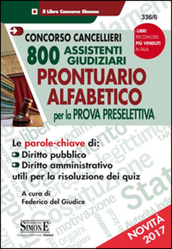 Concorso cancellieri. 800 assistenti giudiziari. Prontuario alfabetico per la prova preselettiva - Librerie.coop Concorso cancellieri. 800 assistenti giudiziari. Prontuario alfabetico per la prova preselettiva - Librerie.coop