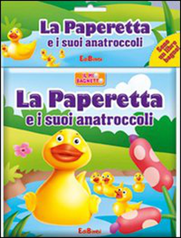 La paperetta e i suoi anatroccoli. Il mio bagnetto - Librerie.coop La paperetta e i suoi anatroccoli. Il mio bagnetto - Librerie.coop