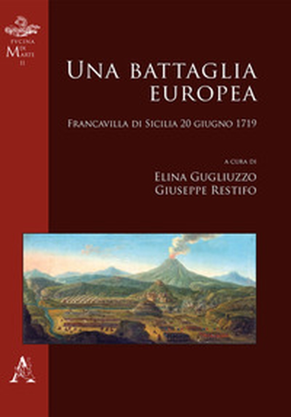 Una battaglia europea. Francavilla di Sicilia 20 giugno 1719 - Librerie.coop Una battaglia europea. Francavilla di Sicilia 20 giugno 1719 - Librerie.coop