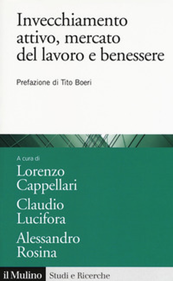 Invecchiamento attivo, mercato del lavoro e benessere. Analisi e politiche attive - Librerie.coop Invecchiamento attivo, mercato del lavoro e benessere. Analisi e politiche attive - Librerie.coop