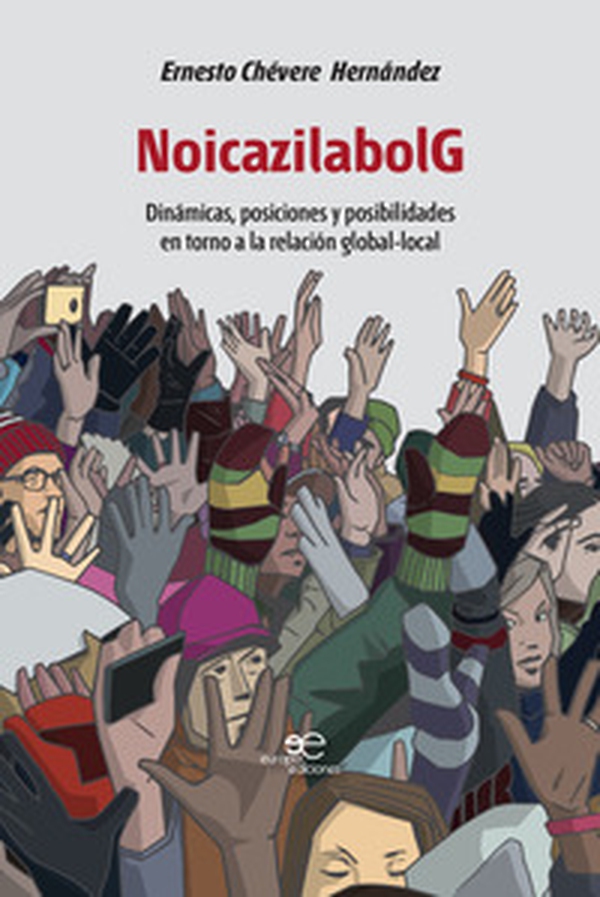 NoicazilabolG. Dinámicas, posiciones y posibilidades en torno a la relación global-local - Librerie.coop NoicazilabolG. Dinámicas, posiciones y posibilidades en torno a la relación global-local - Librerie.coop