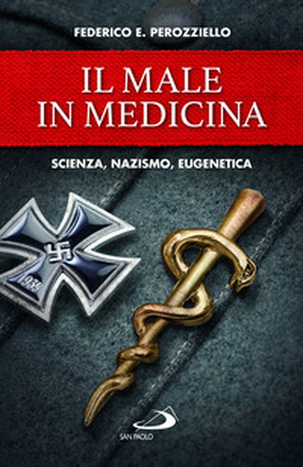 Il male in medicina. Scienza, nazismo, eugenetica - Librerie.coop Il male in medicina. Scienza, nazismo, eugenetica - Librerie.coop