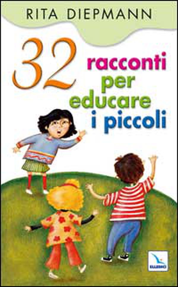 32 racconti per educare i piccoli - Librerie.coop 32 racconti per educare i piccoli - Librerie.coop