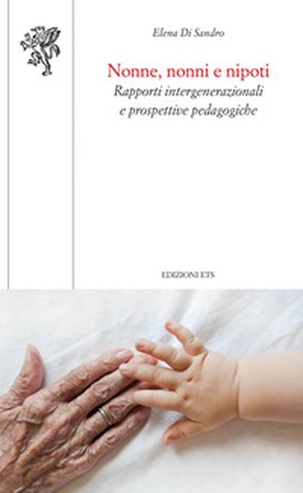Nonne, nonni e nipoti. Rapporti intergenerazionali e prospettive pedagogiche - Librerie.coop Nonne, nonni e nipoti. Rapporti intergenerazionali e prospettive pedagogiche - Librerie.coop