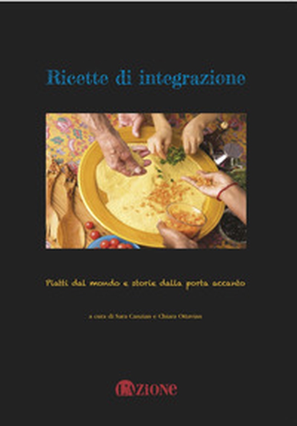 Ricette di integrazione. Piatti dal mondo e storie dalla porta accanto - Librerie.coop Ricette di integrazione. Piatti dal mondo e storie dalla porta accanto - Librerie.coop