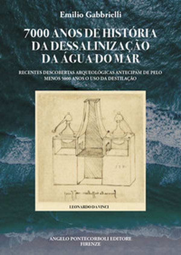 7000 anos de história da dessalinização da água do mar. Recentes descobertas arqueológicas antecipam de pelo menos 5000 anos o uso da destilação - Librerie.coop 7000 anos de história da dessalinização da água do mar. Recentes descobertas arqueológicas antecipam de pelo menos 5000 anos o uso da destilação - Librerie.coop