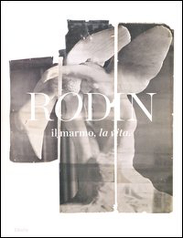 Rodin, il marmo, la vita. Catalogo della mostra (Milano, 17 ottobre 2013-26 gennaio 2014) - Librerie.coop Rodin, il marmo, la vita. Catalogo della mostra (Milano, 17 ottobre 2013-26 gennaio 2014) - Librerie.coop