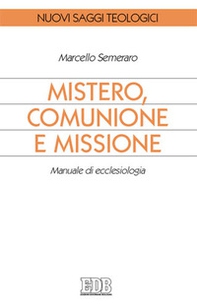 Mistero, comunione e missione. Manuale di ecclesiologia - Librerie.coop