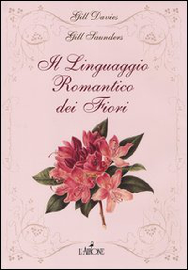 Il linguaggio romantico dei fiori - Librerie.coop Il linguaggio romantico dei fiori - Librerie.coop