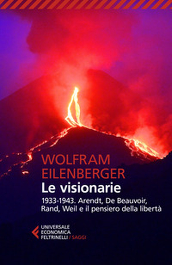 Le visionarie 1933-1943. Arendt, De Beauvoir, Rand, Weil e il pensiero della libertà - Librerie.coop Le visionarie 1933-1943. Arendt, De Beauvoir, Rand, Weil e il pensiero della libertà - Librerie.coop