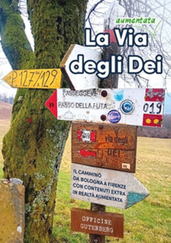 La via (aumentata) degli Dei - Librerie.coop La via (aumentata) degli Dei - Librerie.coop