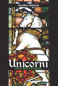 Unicorni. Arte, moda e magia - Librerie.coop