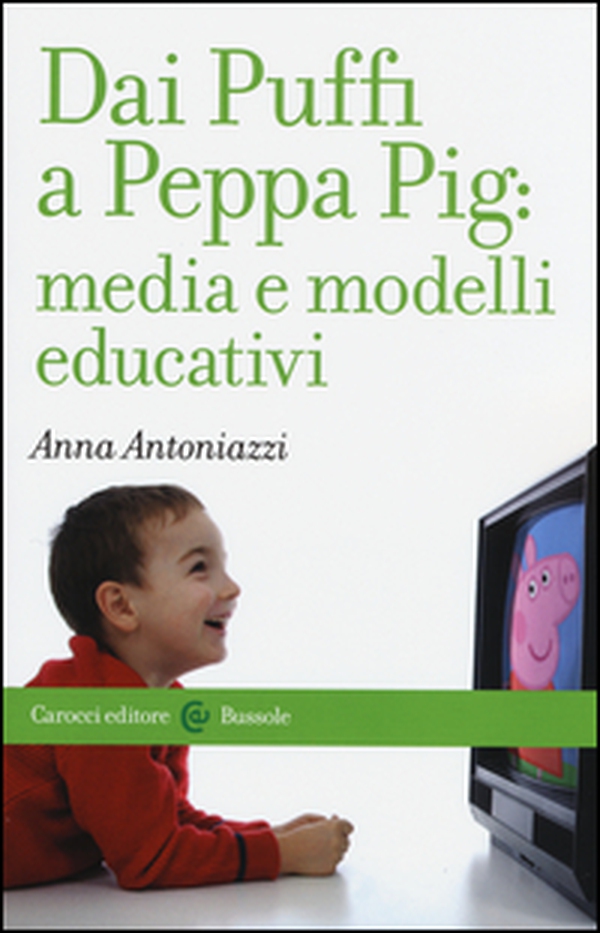 Dai Puffi a Peppa Pig: media e modelli educativi - Librerie.coop Dai Puffi a Peppa Pig: media e modelli educativi - Librerie.coop