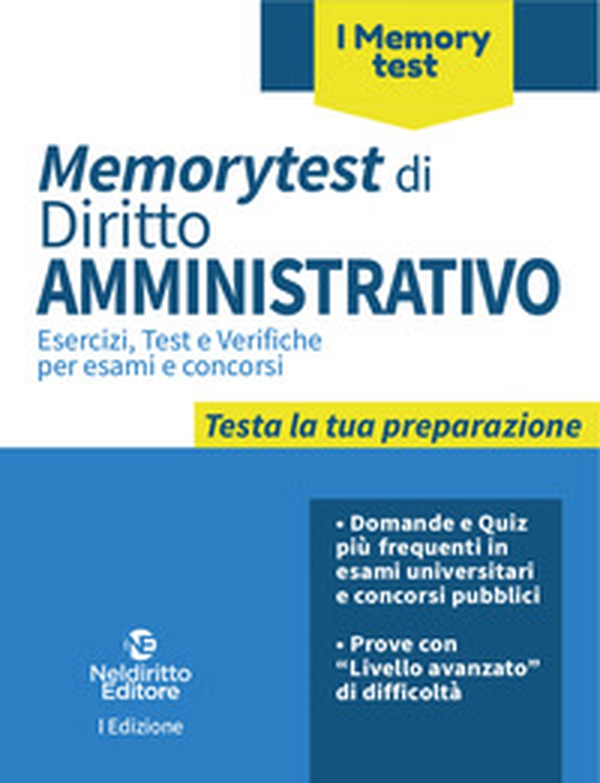 Memorytest di diritto amministrativo. Esercizi, test e verifiche per esami e concorsi - Librerie.coop Memorytest di diritto amministrativo. Esercizi, test e verifiche per esami e concorsi - Librerie.coop