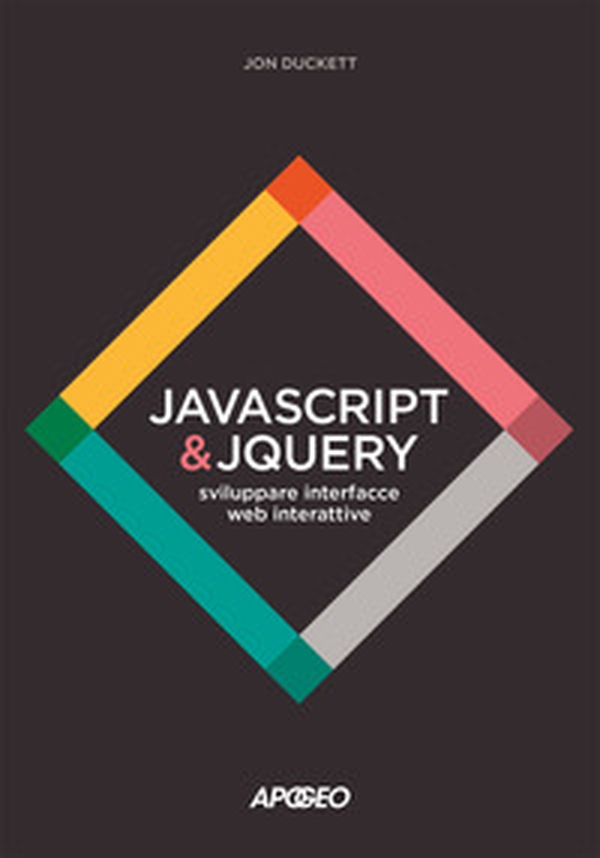 JavaScript & JQuery. Sviluppare interfacce web interattive - Librerie.coop JavaScript & JQuery. Sviluppare interfacce web interattive - Librerie.coop