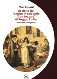 La storia del famoso manicomio «San Lazzaro» di Reggio Emilia. Vicende e protagonisti - Librerie.coop