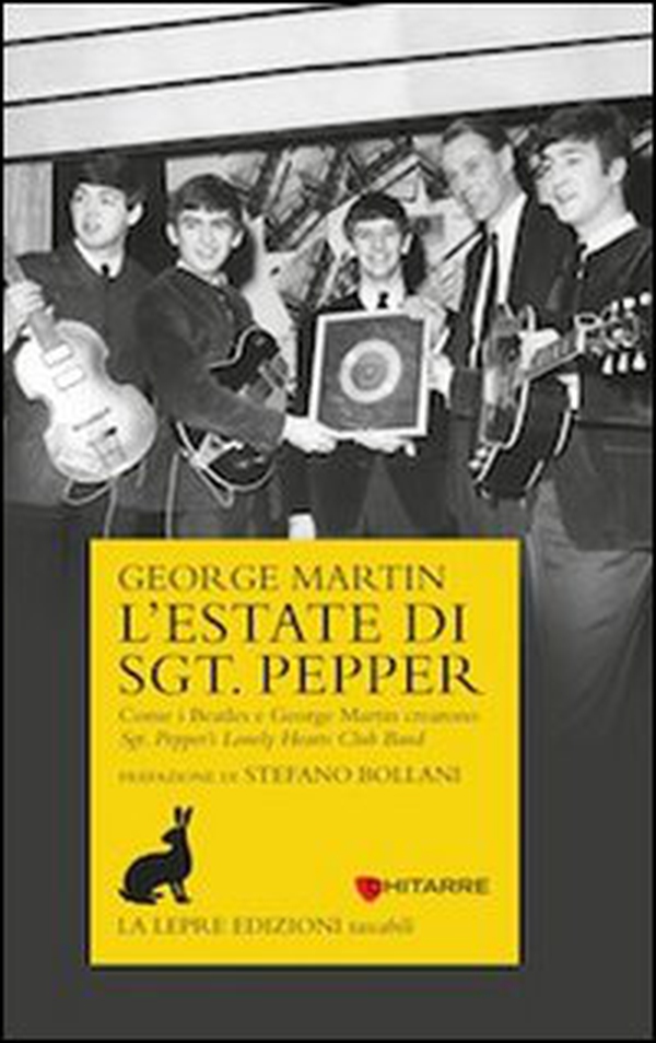 L'estate di Sgt. Pepper. Come i Beatles e George Martin crearono Sgt. Pepper's lonely hearts club band - Librerie.coop L'estate di Sgt. Pepper. Come i Beatles e George Martin crearono Sgt. Pepper's lonely hearts club band - Librerie.coop