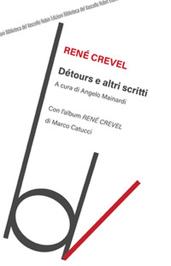 Détours e altri scritti. Con l'album «René Crevel» di Marco Catucci - Librerie.coop Détours e altri scritti. Con l'album «René Crevel» di Marco Catucci - Librerie.coop
