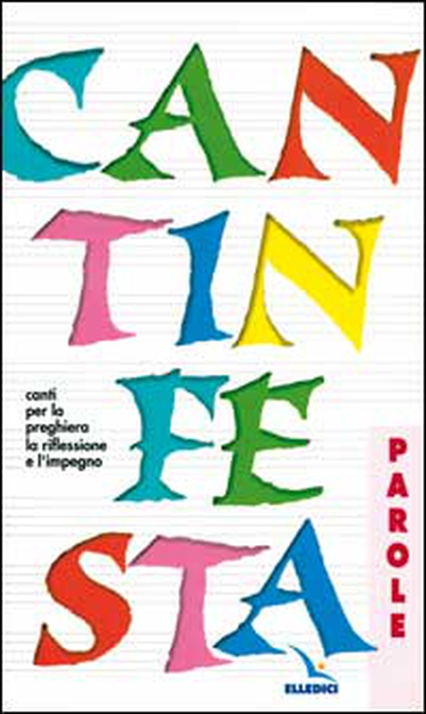 Cantinfesta. Canti per la preghiera, la riflessione e l'impegno. Libro con le parole - Librerie.coop Cantinfesta. Canti per la preghiera, la riflessione e l'impegno. Libro con le parole - Librerie.coop