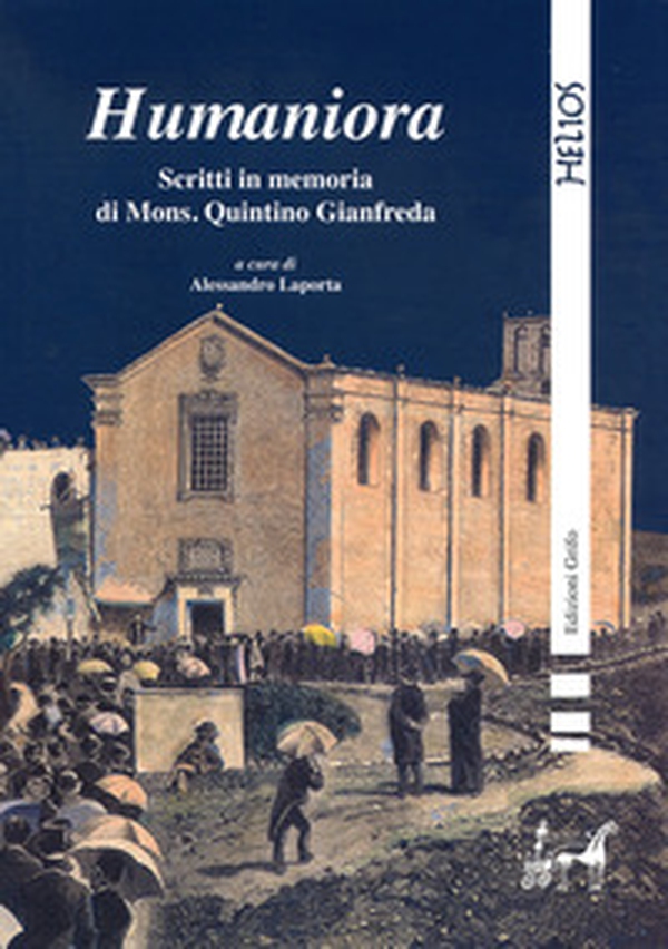 Humaniora. Scritti in memoria di Mons. Quintino Gianfreda - Librerie.coop Humaniora. Scritti in memoria di Mons. Quintino Gianfreda - Librerie.coop