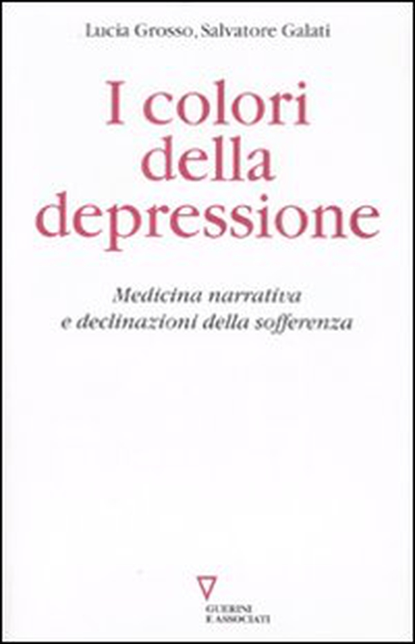 I colori della depressione. Medicina narrativa e declinazioni della sofferenza - Librerie.coop I colori della depressione. Medicina narrativa e declinazioni della sofferenza - Librerie.coop