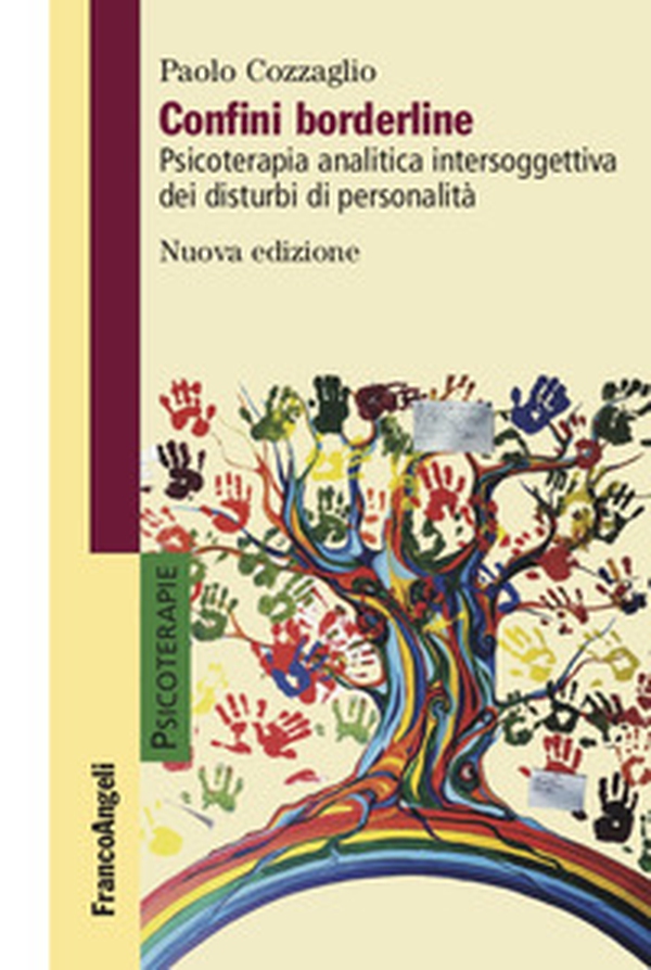 Confini borderline. Psicoterapia analitica intersoggettiva dei disturbi di personalità - Librerie.coop Confini borderline. Psicoterapia analitica intersoggettiva dei disturbi di personalità - Librerie.coop