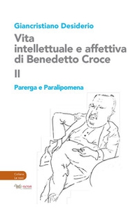 Vita intellettuale e affettiva di Benedetto Croce - Vol. 2 - Librerie.coop