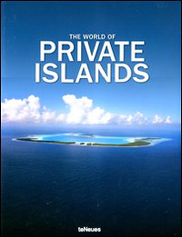 The world of private islands. Ediz. inglese e tedesca - Librerie.coop The world of private islands. Ediz. inglese e tedesca - Librerie.coop