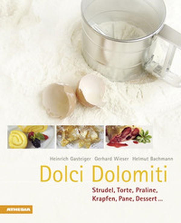Dolci Dolomiti. Strudel, torte, praline, krapfen, pane, dessert... - Librerie.coop Dolci Dolomiti. Strudel, torte, praline, krapfen, pane, dessert... - Librerie.coop