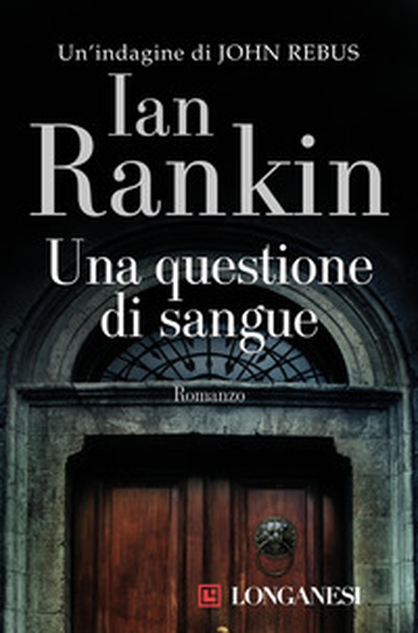 Una questione di sangue. Un'indagine di John Rebus - Librerie.coop Una questione di sangue. Un'indagine di John Rebus - Librerie.coop