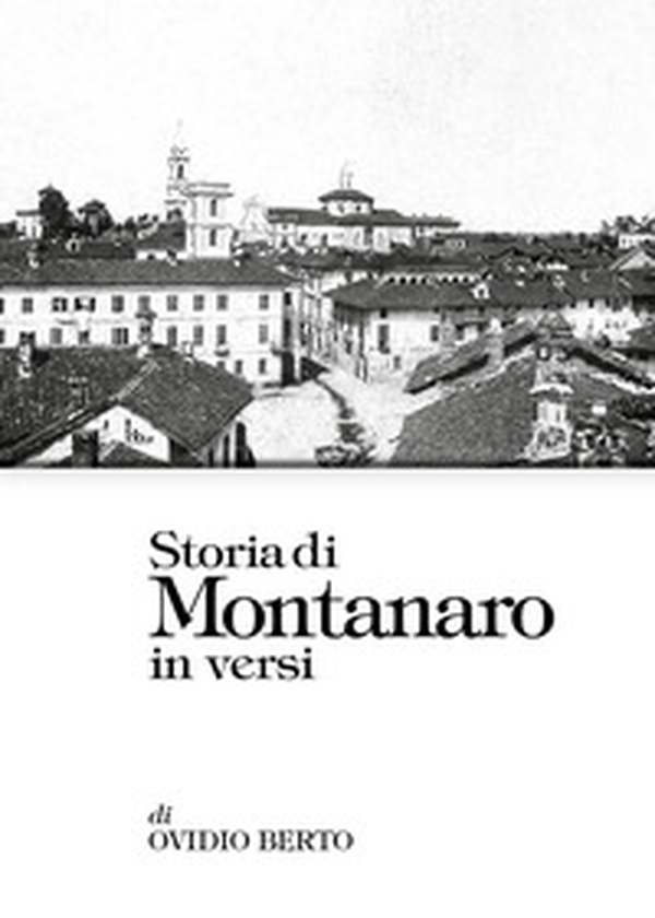 Storia di Montanaro in versi - Librerie.coop Storia di Montanaro in versi - Librerie.coop