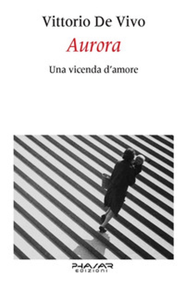 Aurora. Una vicenda d'amore - Librerie.coop Aurora. Una vicenda d'amore - Librerie.coop