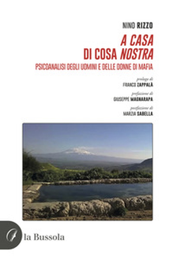 A casa di Cosa nostra. Psicoanalisi degli uomini e delle donne di mafia - Librerie.coop A casa di Cosa nostra. Psicoanalisi degli uomini e delle donne di mafia - Librerie.coop
