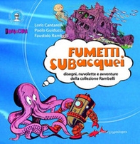 Fumetti subacquei. Disegni, nuvolette e avventure della collezione Rambelli - Librerie.coop