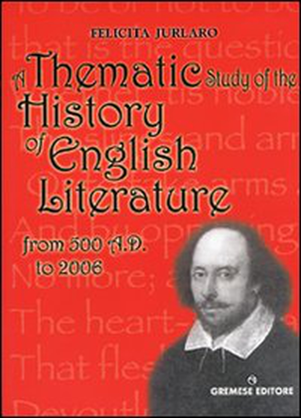 A Thematic study of the history of english literature. From 500 A.D. to 2000 - Librerie.coop A Thematic study of the history of english literature. From 500 A.D. to 2000 - Librerie.coop