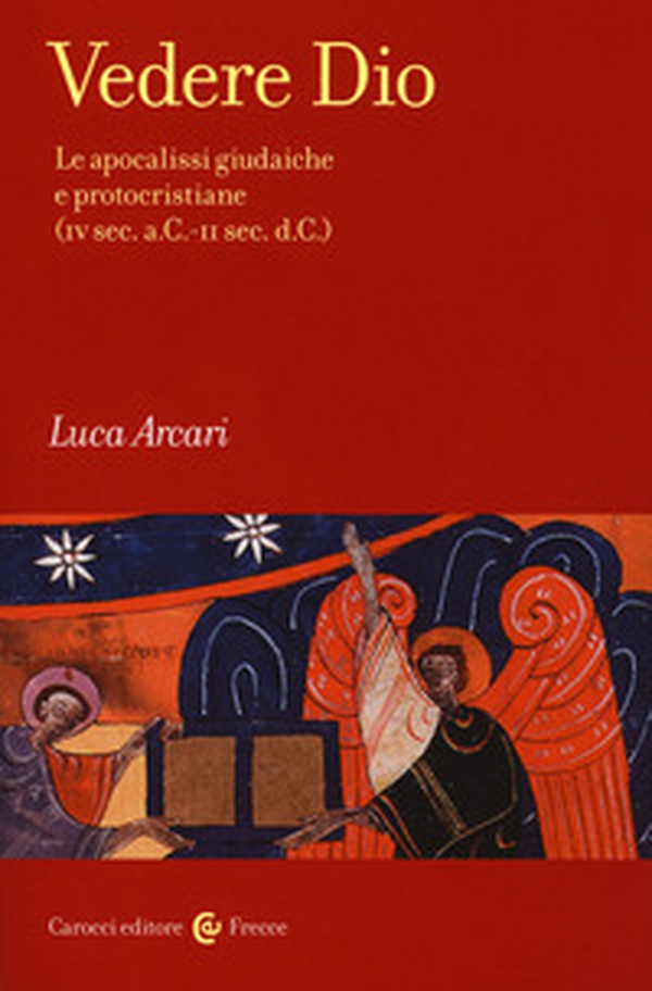 Vedere Dio. Le apocalissi giudaiche e protocristiane (IV sec. a.C.-II sec. d.C.) - Librerie.coop Vedere Dio. Le apocalissi giudaiche e protocristiane (IV sec. a.C.-II sec. d.C.) - Librerie.coop