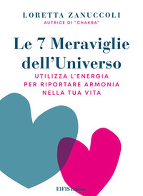 Le 7 meraviglie dell'universo. Utilizza l'energia per riportare armonia nella tua vita - Librerie.coop Le 7 meraviglie dell'universo. Utilizza l'energia per riportare armonia nella tua vita - Librerie.coop