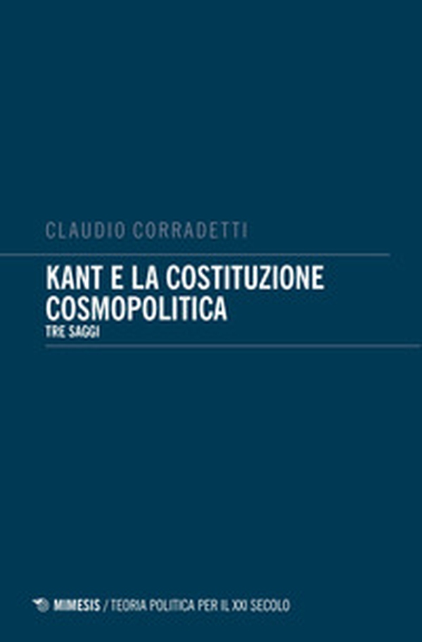 Kant e la costituzione cosmopolitica. Tre saggi - Librerie.coop Kant e la costituzione cosmopolitica. Tre saggi - Librerie.coop