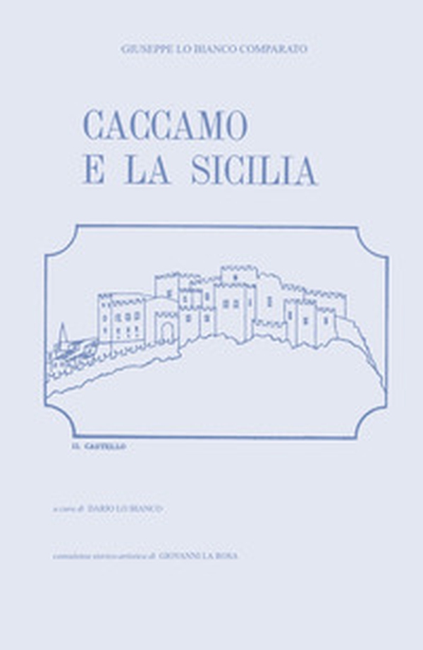 Caccamo e la Sicilia - Librerie.coop Caccamo e la Sicilia - Librerie.coop
