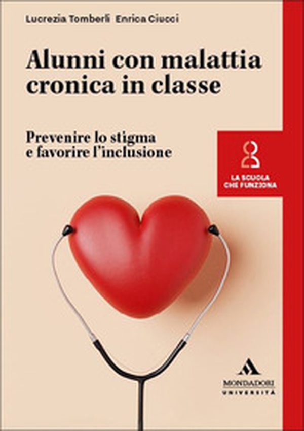 Alunni con malattia cronica in classe. Prevenire lo stigma e favorire l'inclusione - Librerie.coop Alunni con malattia cronica in classe. Prevenire lo stigma e favorire l'inclusione - Librerie.coop