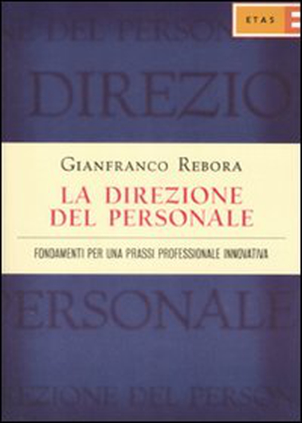 La direzione del personale. Fondamenti per una prassi professionale innovativa - Librerie.coop La direzione del personale. Fondamenti per una prassi professionale innovativa - Librerie.coop