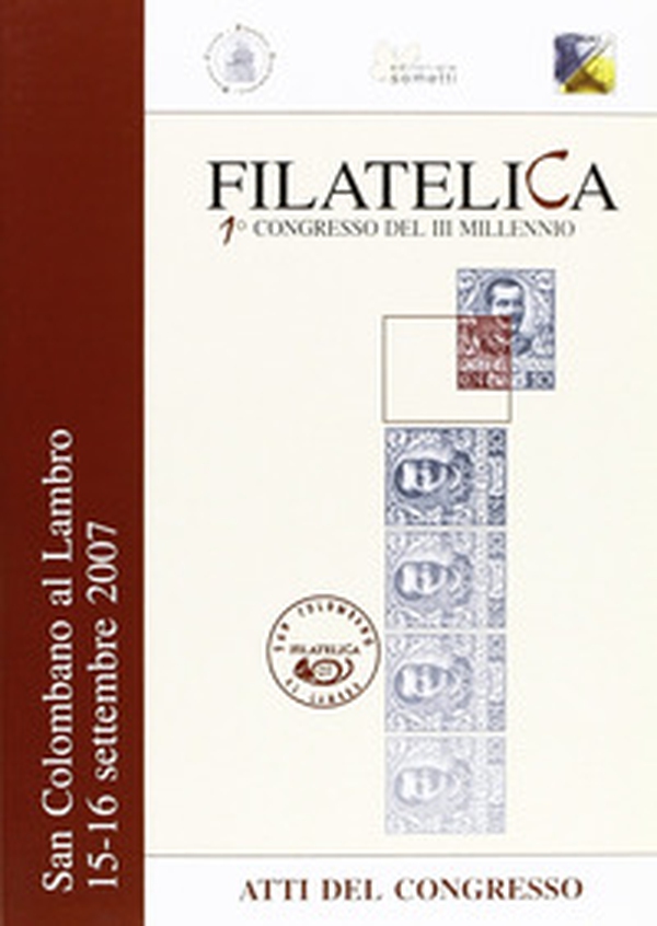 Filatelia. Atti del Congresso (San Colombano al Lambro, 15-16 settembre 2007) - Librerie.coop Filatelia. Atti del Congresso (San Colombano al Lambro, 15-16 settembre 2007) - Librerie.coop