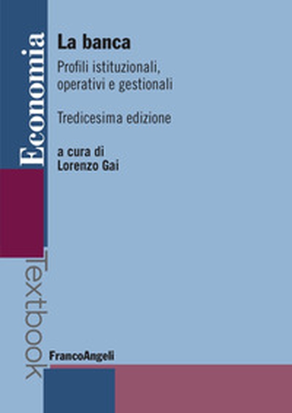 La banca. Profili istituzionali, operativi e gestionali - Librerie.coop La banca. Profili istituzionali, operativi e gestionali - Librerie.coop