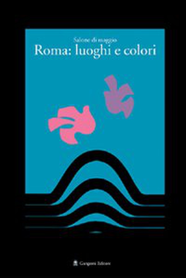 Salone di maggio. Roma: luoghi e colori - Librerie.coop Salone di maggio. Roma: luoghi e colori - Librerie.coop