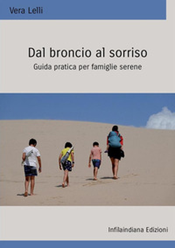 Dal broncio al sorriso. Guida pratica per famiglie serene - Librerie.coop Dal broncio al sorriso. Guida pratica per famiglie serene - Librerie.coop