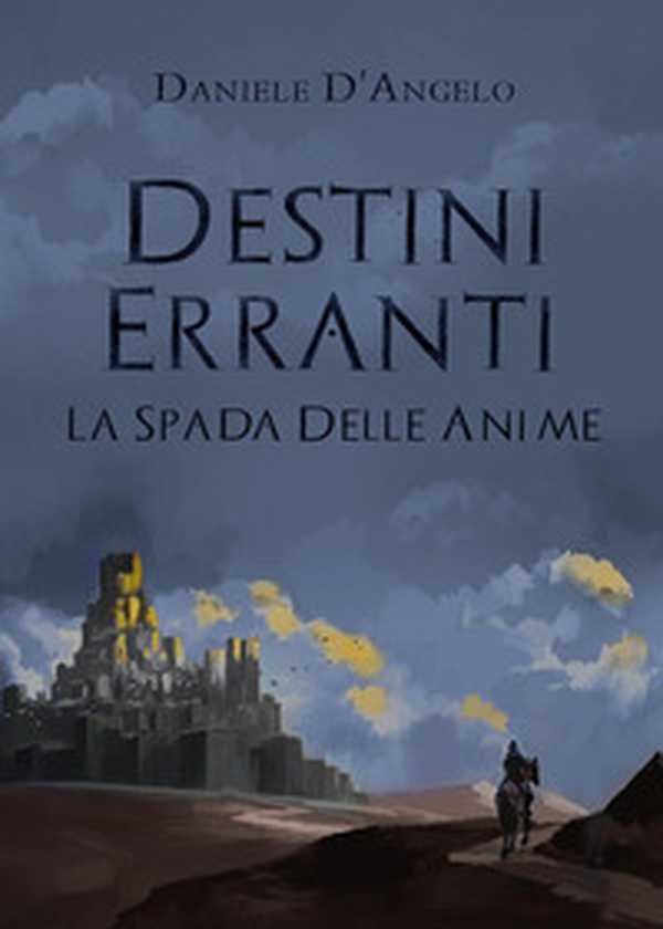 Destini erranti. La spada delle anime - Librerie.coop Destini erranti. La spada delle anime - Librerie.coop