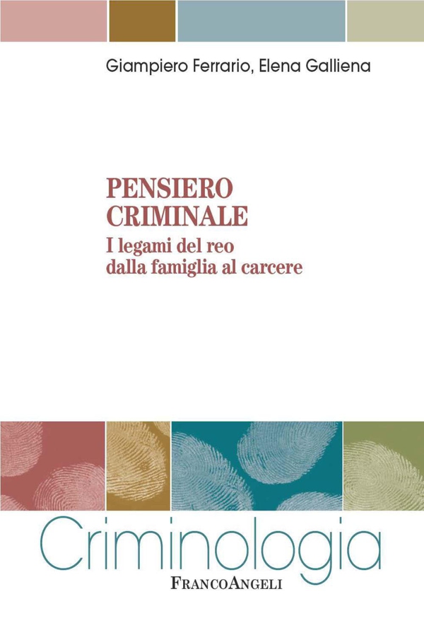 Pensiero criminale. I legami del reo dalla famiglia al carcere - Librerie.coop Pensiero criminale. I legami del reo dalla famiglia al carcere - Librerie.coop
