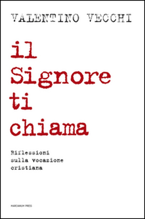 Il Signore ti chiama. Riflessioni sulla vocazione cristiana - Librerie.coop Il Signore ti chiama. Riflessioni sulla vocazione cristiana - Librerie.coop