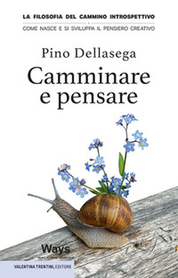 Camminare e pensare. La filosofia del cammino introspettivo. Come nasce e si sviluppa il pensiero creativo - Librerie.coop Camminare e pensare. La filosofia del cammino introspettivo. Come nasce e si sviluppa il pensiero creativo - Librerie.coop